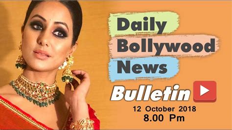 Latest Hindi Entertainment News Bollywood Bollywood Celebrity Gossip 12 October 2018 8 00