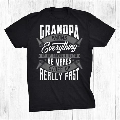 Grandpa Knows Everything Funny Grandpa Shirt Teeuni