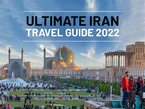 Ultimate Iran Travel Guide 2023 Iran Tour Guide Tap Persia