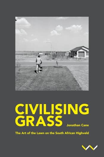 Wits University Press Title Detail Civilising Grass By Witsup