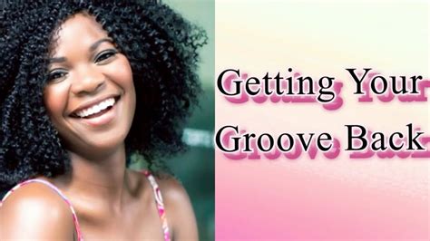 getting your groove back after a breakup youtube