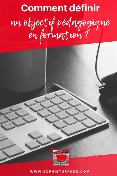 Comment Définir Un Objectif Pédagogique En Formation Artofit