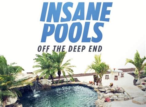 Insane Pools Deeper Dive Tv Show Air Dates And Track Episodes Next Episode