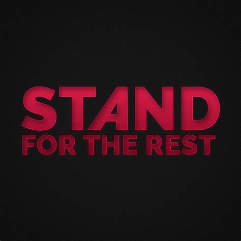 Stand For The Rest