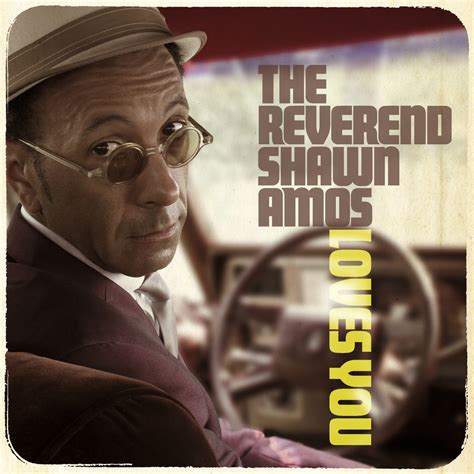 The Reverend Shawn Amos ~ Album Update