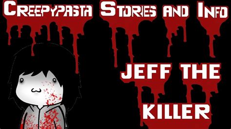 Creepypasta Stories And Information Jeff The Killer Youtube