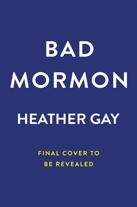 Bad Mormon A Memoir By Heather Gay 2 7 2023 12 00 00 AM From
