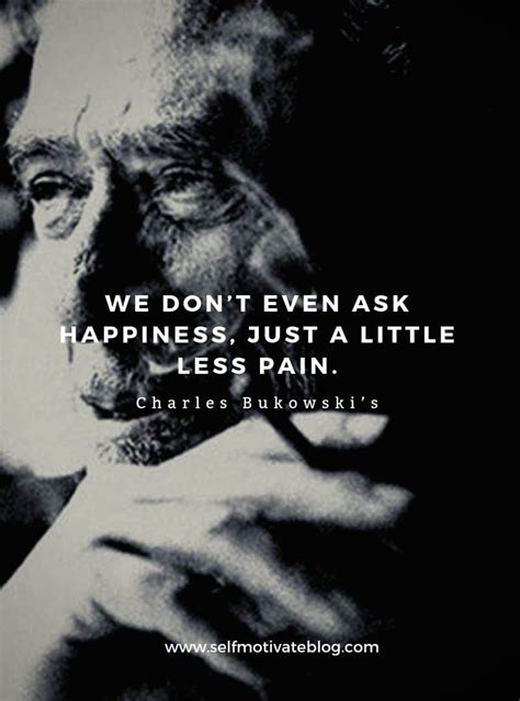 35 Charles Bukowski Quotes On Life Work And Love Self