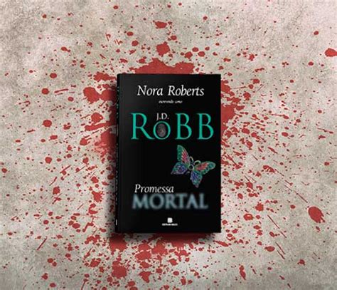 Nora Roberts Jd Robb Promessa Mortal Pré Venda Nora Roberts Brasil