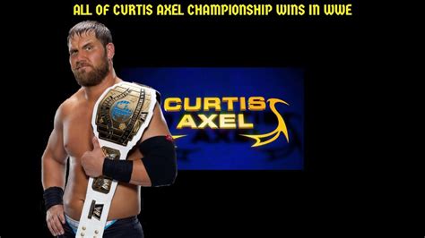 All Of Curtis Axel Championship Wins In Wwe Youtube