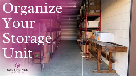 How To Organize A Storage Unit Self Storage Cary Prince Organizing