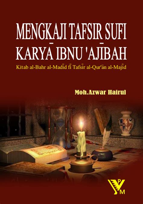 Ypm Publishing Mengkaji Tafsir Sufi Karya Ibnu Ajibah