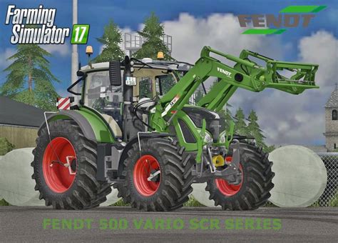 Fendt 500 Vario Scr V2 Full Pack Fs17 Mod Mod For Landwirtschafts