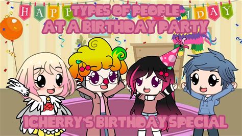 Types Of People At A Birthday Party Icherrys Birthday Special