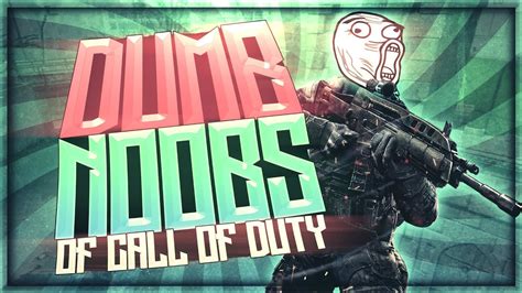 Dumb Noobs Of Call Of Duty Trolling Cod Noobs Youtube