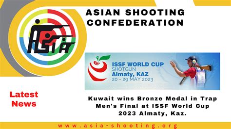 kuwait wins bronze medal in trap men s final at issf world cup 2023 almaty kaz asian