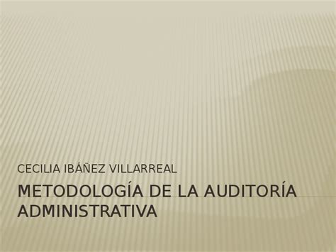 Ppt Metodologia De La Auditoria Administrativa Ceci Ibañez