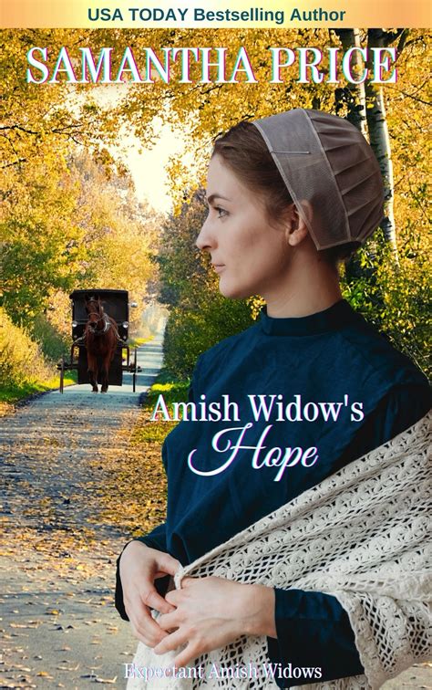 Amish Widow S Hope Expectant Amish Widows By Samantha Price Goodreads