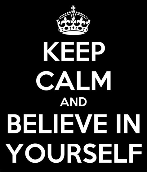 Keep Calm And Believe In Yourself Poster Iris Keep Calm O Matic
