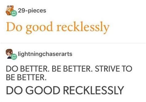 Do Good Recklessly What It Actually Means
