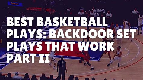 Best Basketball Plays Backdoor Set Plays That Work Part Ii Youtube