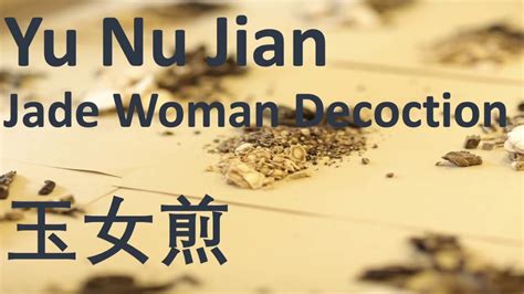67 Chinese Herbal Medicineformula Tcm Yu Nu Jian Jade Woman
