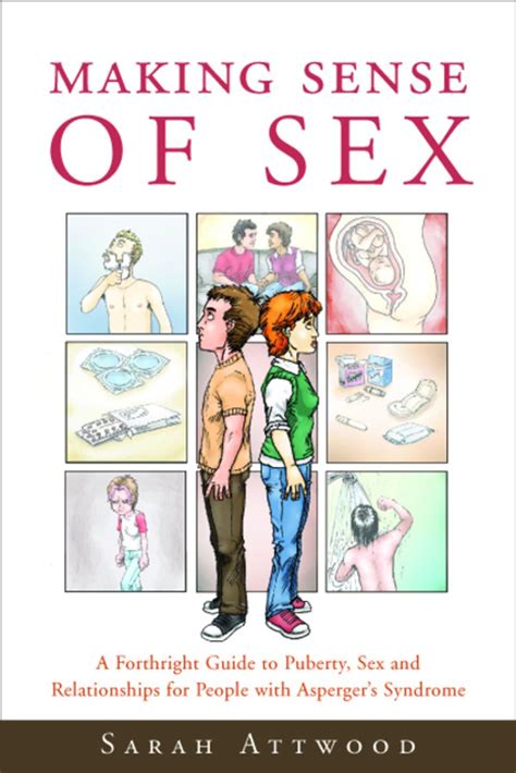 Making Sense Of Sex A Forthright Guide To Puberty Sex And