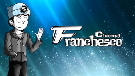 Intro Franchesco Channel Crono Youtube