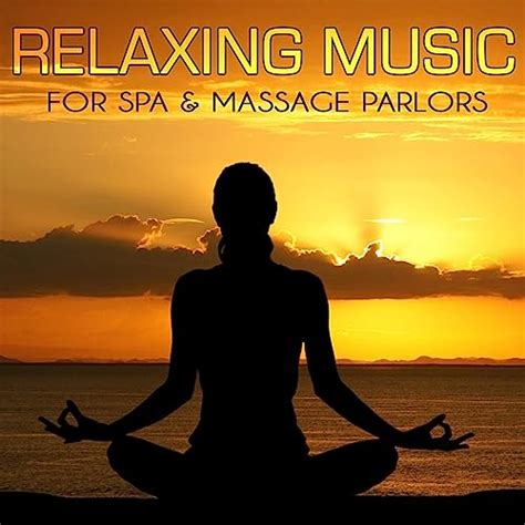 Relaxing Music For Spa And Massage Parlors By Pure Massage Music