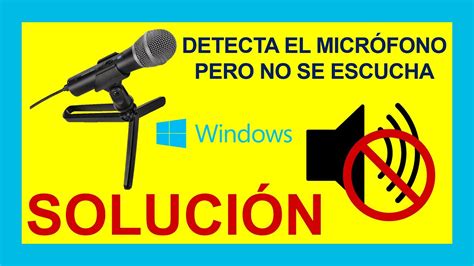 Windows Detecta El Micrófono Pero No Se Escucha Solución Fácil Y Rápida Actualizado 2024