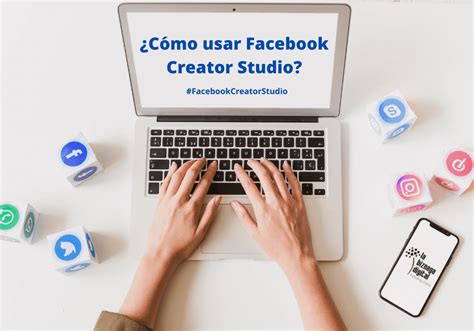 Cómo usar Facebook Creator Studio La Biznaga Digital