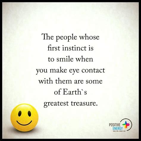 Share motivational and inspirational quotes about eye contact. The people whose first instinct is to smile when you make eye contact with them are some of ...