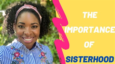 The Importance Of Sisterhood Youtube