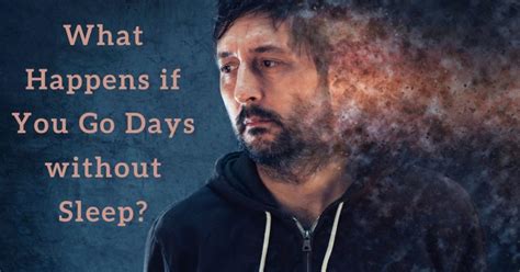 What Happens If You Go Days Without Sleep Sound Sleep Medical
