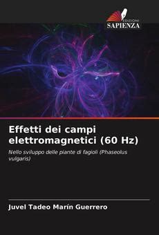 PDF Effetti dei campi elettromagnetici Hz by Juvel Tadeo Marín Guerrero eBook Perlego