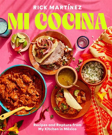 How To Make 2 Authentic Regional Mexican Dishes From Rick Martinezs New Cookbook Mi Cocina