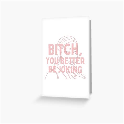 Euphoria Quote Maddy Bitch You Better Be Joking Greeting Card By