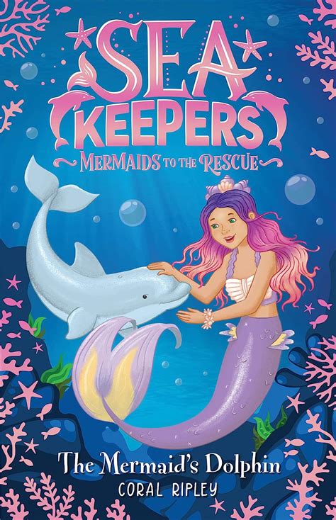 The Mermaids Dolphin Sea Keepers Book 1 Ebook Ripley Coral Kindle Store
