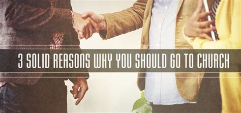 3 Solid Reasons Why You Should Go To Church Churchplants