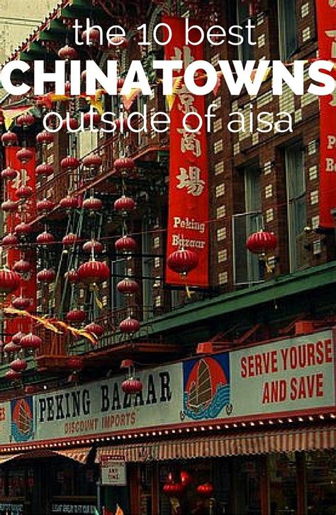 The 10 Best Chinatowns In The World Outside Of Asia