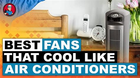 Best Fans That Cool Like Air Conditioners Buyers Guide Hvac