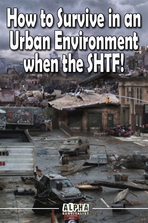 How To Survive In An Urban Enviroment When The Shtf 001 Alpha Survivalist