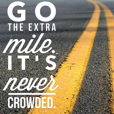 Go The Extra Mile Its Never Crowded Go The Extra Mile Crowd