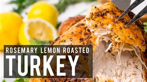 Rosemary Lemon Roasted Turkey Youtube