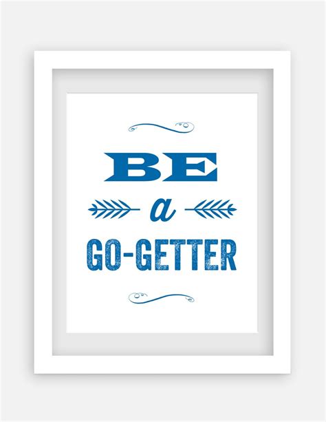 Be A Go Getter 8x10 Printable Art Inspirational By Lakewood55