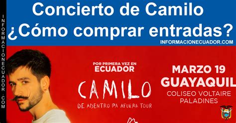 Como Comprar Entradas Concierto Camilo Ecuador 2023