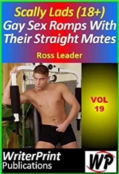 Scally Lads Gay Sex Romp With Their Straight Mates Ebook Leader Ross Amazon Co Uk