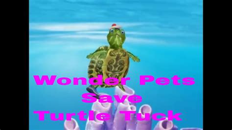 Wonder Pets Save Turtle Tuck Youtube