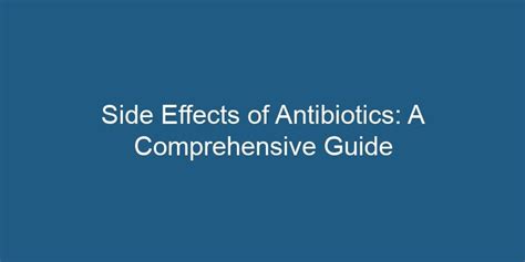 Side Effects Of Antibiotics A Comprehensive Guide