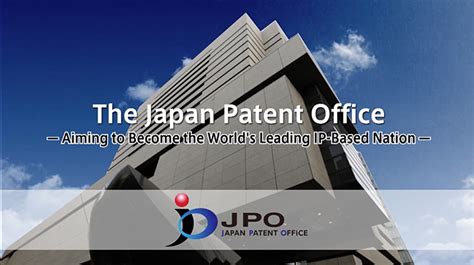 The Japan Patent Office － Aiming To Become The Worlds Leading Ip Based